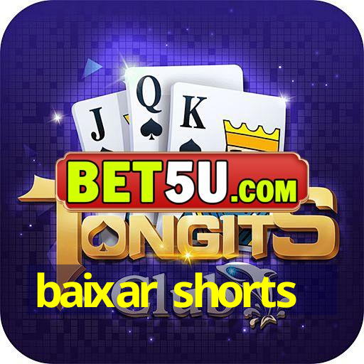 baixar shorts